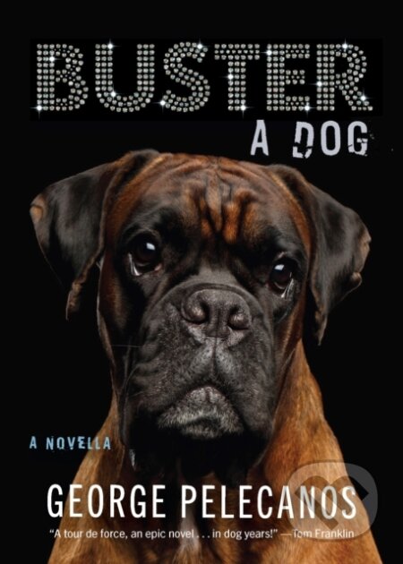 Buster: A Dog (A Novella)