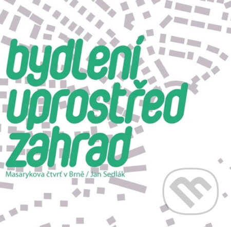 Bydlení uprostřed zahrad