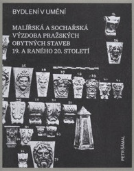 Bydlení v umění (Malířská a sochářská výzdoba pražských obytných staveb 19. a raného 20. století) - kniha z kategorie Architektura