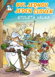 Byl jednou jeden člověk – Stoletá válka - Jean-Charles Gaudin