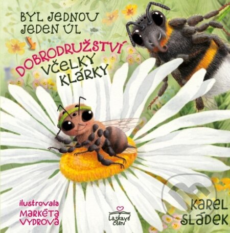 Byl jednou jeden úl (Dobrodružství včelky Klárky)