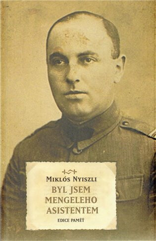Byl jsem Mengeleho asistentem - Miklos Nyiszli