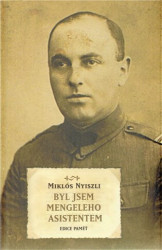 Byl jsem Mengeleho asistentem - Miklos Nyiszli