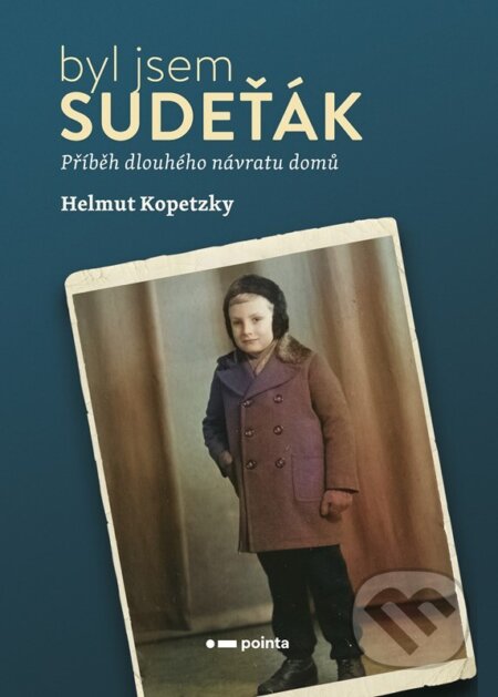 Byl jsem Sudeťák (Příběh dlouhého návratu domů)