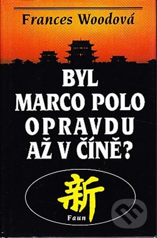 Byl Marco Polo opravdu až v Číně?