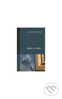 Bylas u toho...