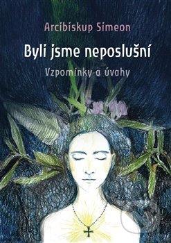 Byli jsme neposlušní (Vzpomínky a úvahy)