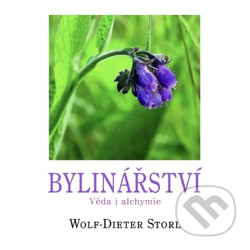 Bylinářství - Věda i alchymie - Wolf-Dieter Storl