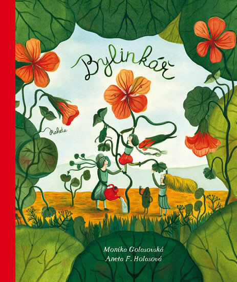 Bylinkář - Monika Golasovská, Aneta Františka Holasová