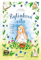 Bylinková víla (Průvodce světem léčivých rostlin pro děti) - kniha z kategorie Pohádky