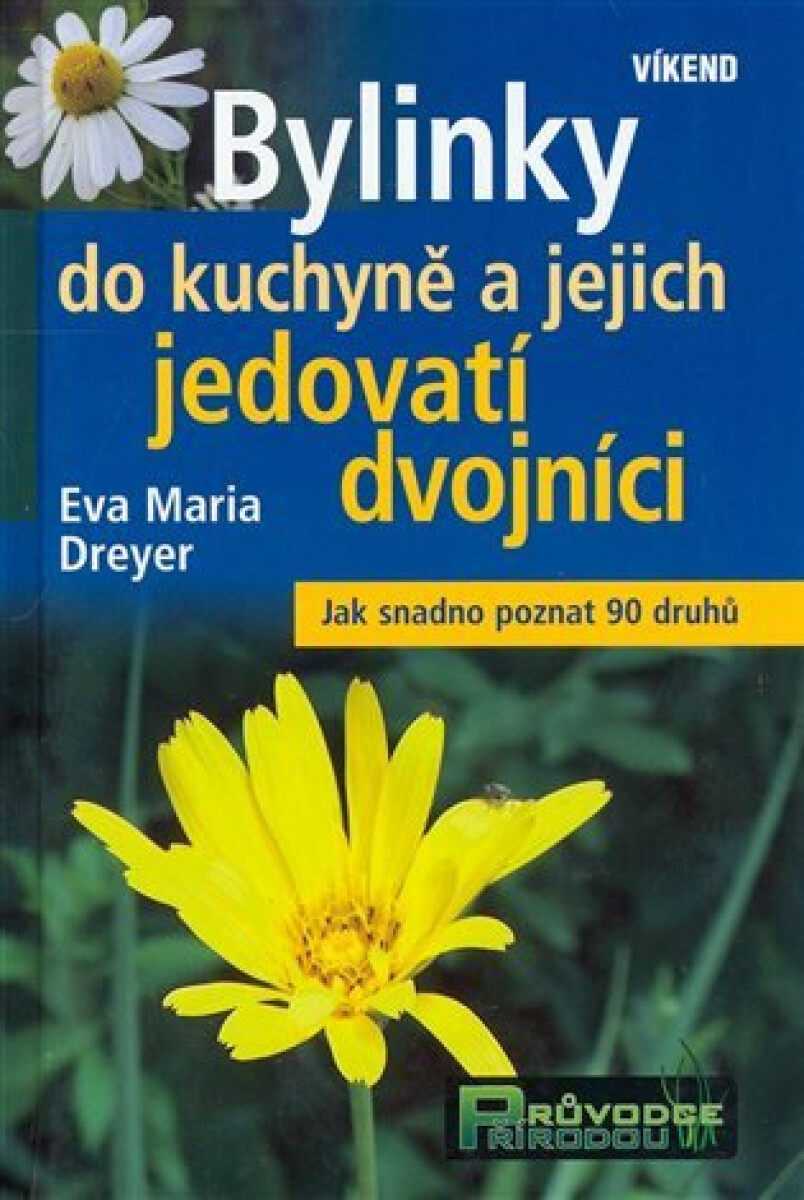 Bylinky do kuchyně a jejich jedovatí dvojníci (Jak snadno poznat 90 druhů) - kniha z kategorie Biologie