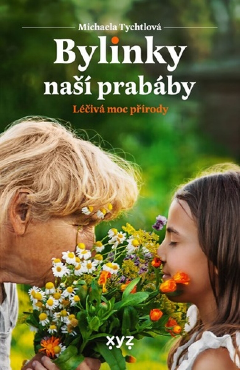Bylinky naší prabáby - Michaela Tychtlová