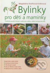 Bylinky pro děti a maminky - Magdaléna Staňková-Kröhnová