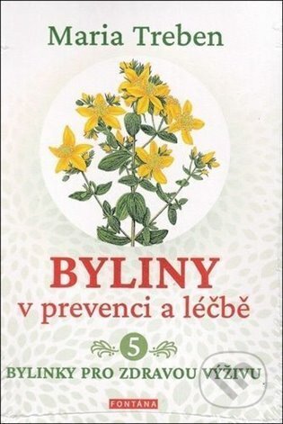 Byliny v prevenci a léčbě 5. (pro zdravou výživu)