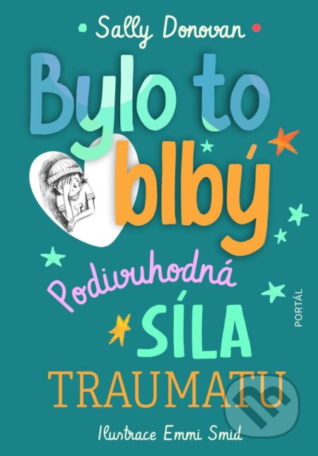 Bylo to blbý - Podivuhodná síla traumatu