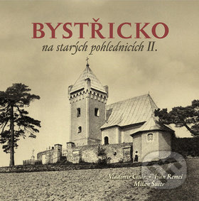 Bystřicko na starých pohlednicích II.