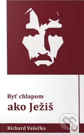 Byť chlapom ako Ježiš
