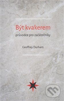Být kvakerem - průvodce pro začátečníky