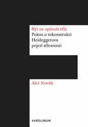 Být na způsob těla (Pokus o rekonstrukci Heideggerova pojetí tělesnosti) - kniha z kategorie Filozofie