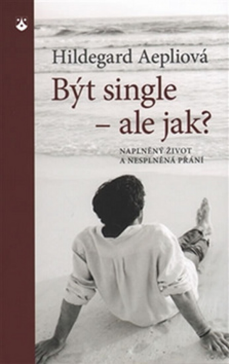 Být single - ale jak? - Hildegard Aepliová