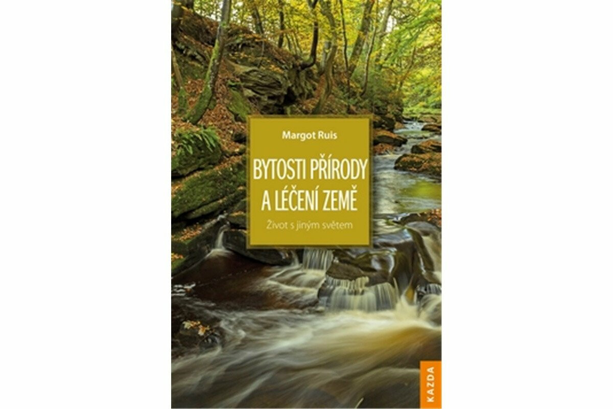 Bytosti přírody a léčení Země - Margot Ruis