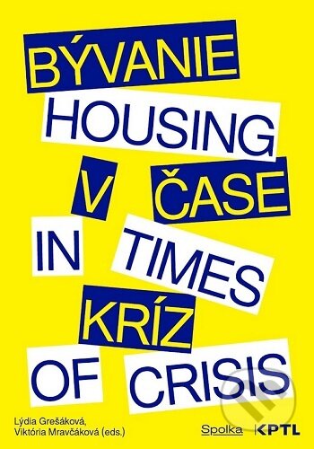 Bývanie v čase kríz / Housing in Times of Crisis
