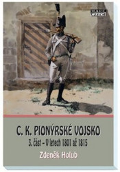 C.K. Pionýrské vojsko 3. část (V letech 1801 až 1815) - kniha z kategorie Historie