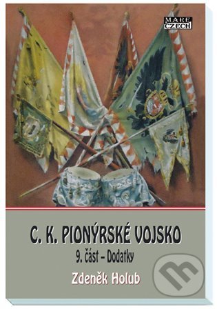 C.K. Pionýrské vojsko - 9. část (Dodatky)