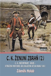 C. K. ženijní zbraň 2 (C.K. minérský sbor a C.K. sapérský sbor – stručná historie od založení až do rok 1851) - kniha z kategorie Historie