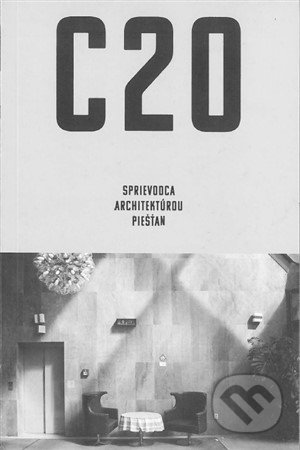 C20: Sprievodca architektúrou Piešťan