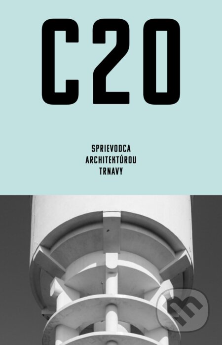 C20: Sprievodca architektúrou Trnavy