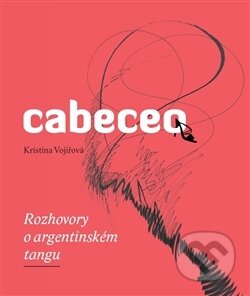 Cabeceo - Rozhovory o argentinském tangu