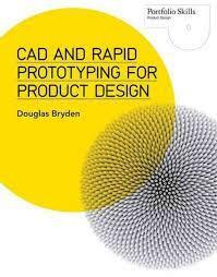 CAD and Rapid Prototyping for Product Design