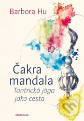 Čakra mandala (Tantrická jóga jako cesta)