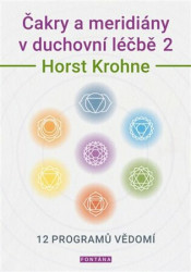 Čakry a meridiány v duchovní léčbě 2 (12 programů vědomí) - kniha z kategorie Ezoterika