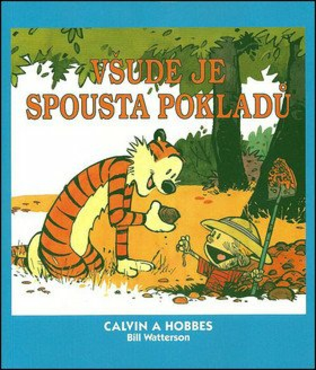 Calvin a Hobbes Všude je spousta pokladů - Bill Watterson