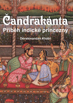 Čandrakánta (Příběh indické princezny)