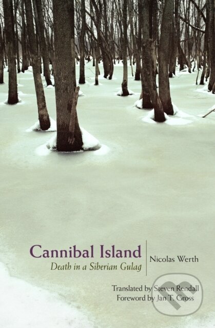 Cannibal Island (Death in a Siberian Gulag)