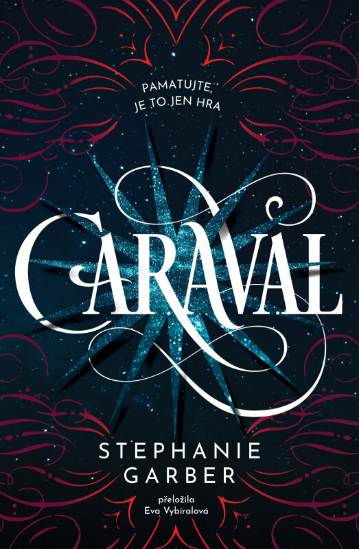 Caraval (Pamatujte, je to jenom hra) - Stephanie Garber