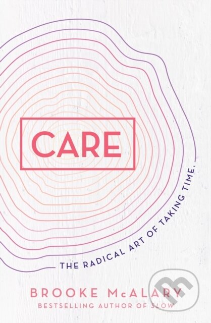 Care (The radical art of taking time)