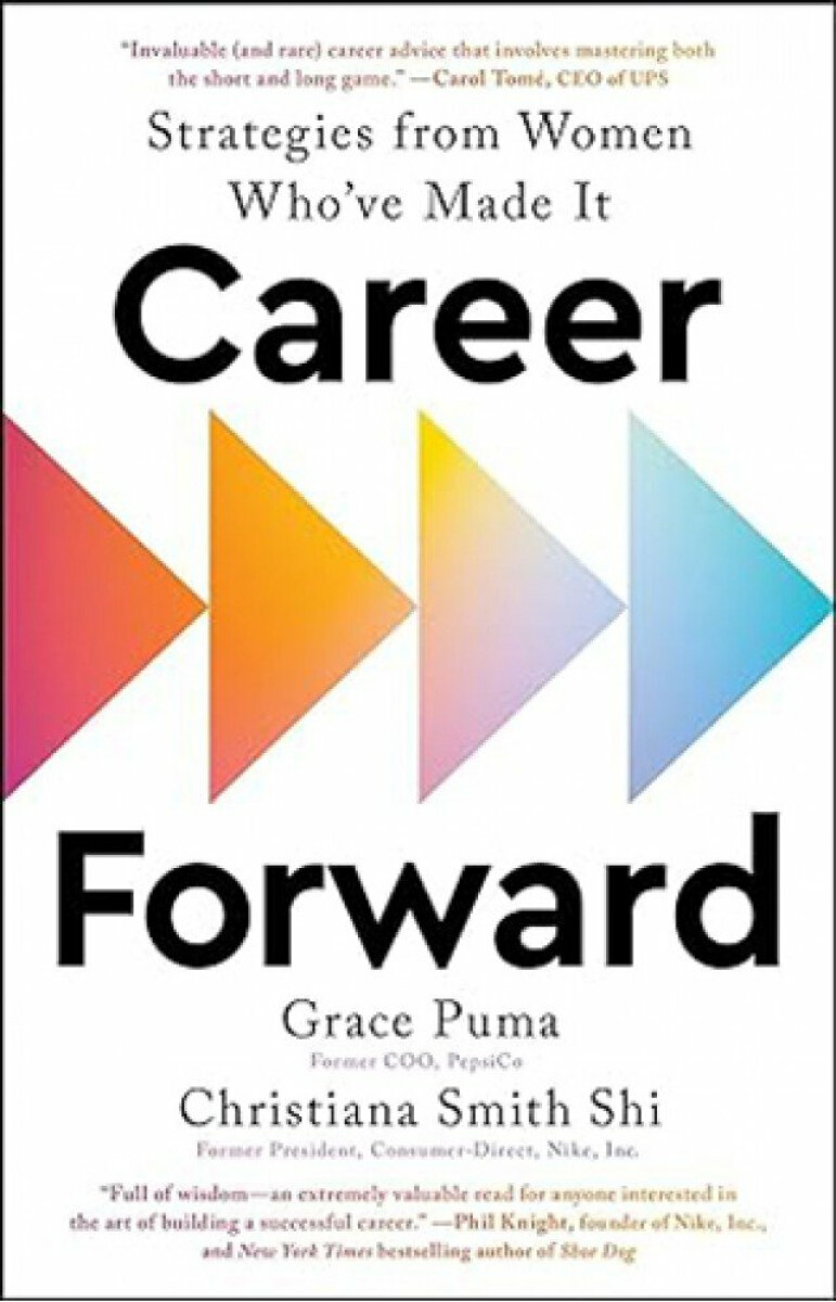 Career Forward: Strategies from Women Who´ve Made It