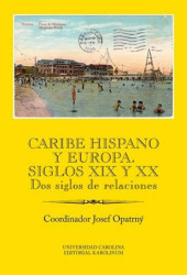 Caribe hispano y Europa: Siglos XIX y XX (Dos siglos de relaciones)