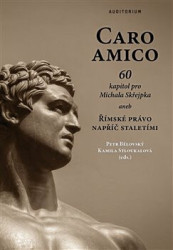 Caro Amico (60 kapitol pro Michala Skřejpka aneb Římské právo napříč staletími) - kniha z kategorie Historie