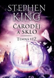Čaroděj a sklo (Temná věž IV.)