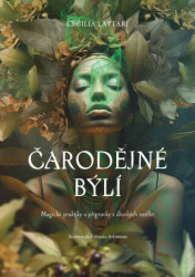 Čarodějné býlí (Magické praktiky a přípravky z divokých rostlin) - kniha z kategorie Magie a okultismus
