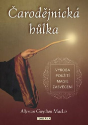 Čarodějnická hůlka (výroba, použití, magie, zasvěcení) - kniha z kategorie Ezoterika