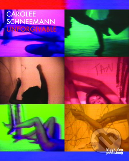 Carolee Schneemann (Unforgivable)