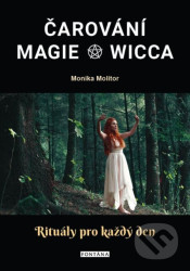 Čarování, Magie, Wicca (Rituály pro každý den)