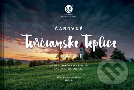 Čarovné Turčianske Teplice a okolie