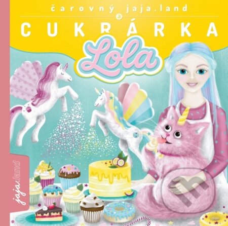 Čarovný jaja.land a CUKRÁRKA LOLA